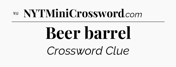 Beer barrel - WSJ Crossword
