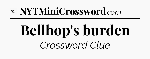 Bellhop's burden - WSJ Crossword