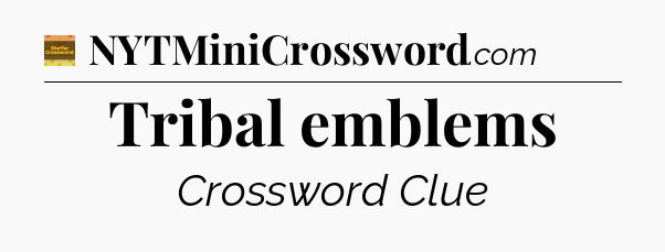 Tribal emblems - Eugene Sheffer Crossword