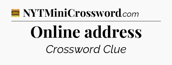 Online address crossword clue Eugene Sheffer