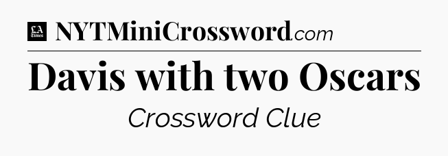 Davis with two Oscars - LA Times Crossword