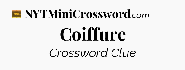 Coiffure - Eugene Sheffer Crossword