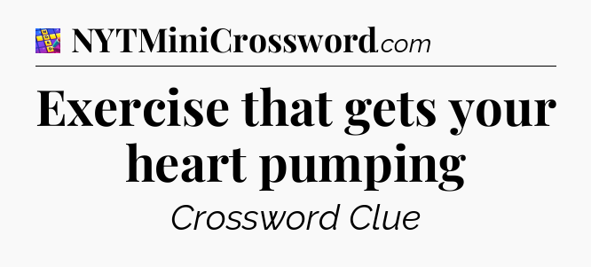 Exercise that gets your heart pumping Codycross