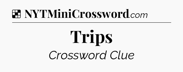 Solution: Trips - NYT Crossword