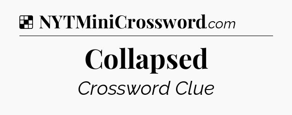 Solution: Collapsed - NYT Crossword