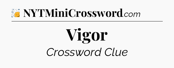 Vigor - 7 Little Words