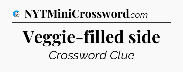 Veggie-filled side Crossword Clue