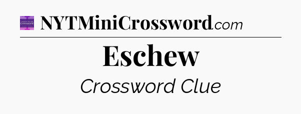 Eschew - Thomas Joseph Crossword