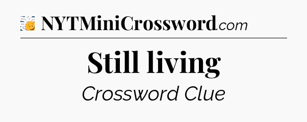 Still living - 7 Little Words