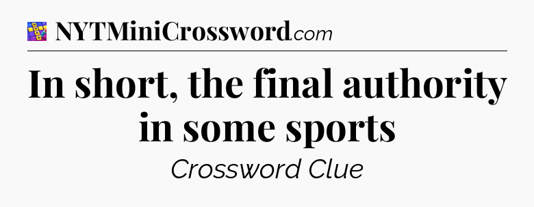 In short, the final authority in some sports Codycross