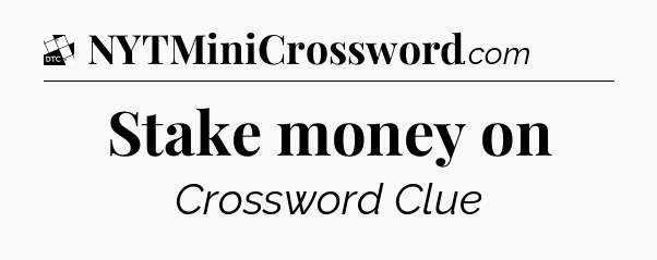 Stake money on - Daily Themed Classic Crossword