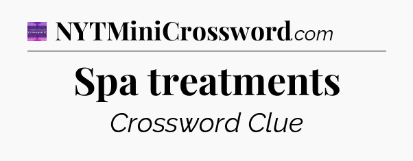 Spa treatments - Thomas Joseph Crossword