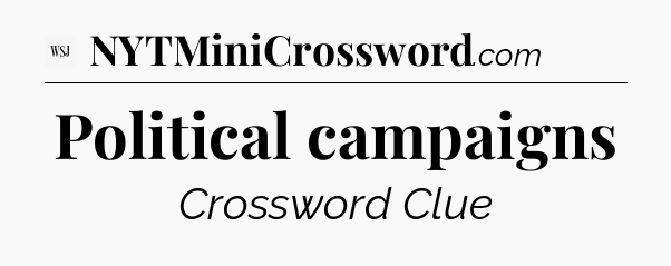 Political campaigns - WSJ Crossword