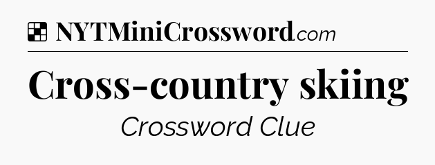 Solution: Cross-country skiing - NYT Crossword