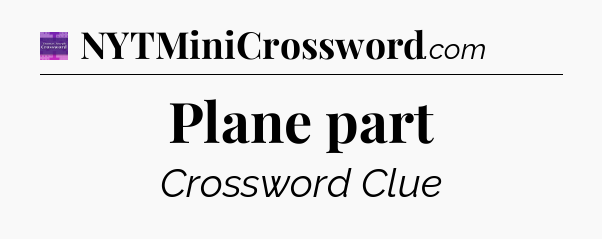 Plane part - Thomas Joseph Crossword