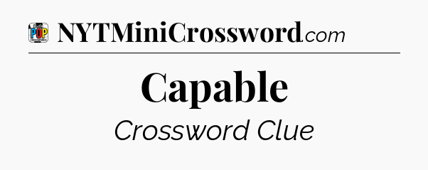 Capable Crossword Clue