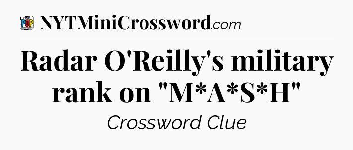 Radar O'Reilly's military rank on 