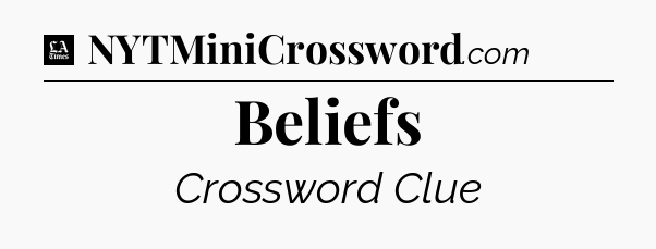 Beliefs - LA Times Crossword