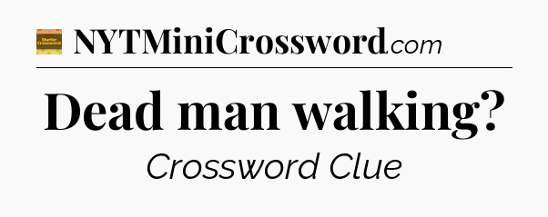 Dead man walking - Eugene Sheffer Crossword