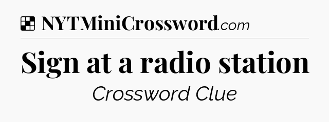 Solution: Sign at a radio station - NYT Crossword