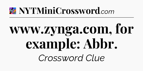 www.zynga.com, for example: Abbr Crossword Clue