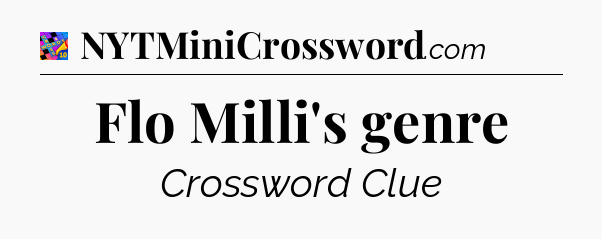Flo Milli's genre Crossword Clue