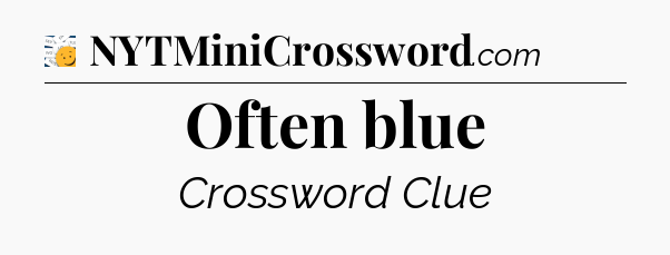 Often blue - 7 Little Words