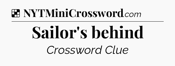 Solution: Sailor's behind - NYT Crossword
