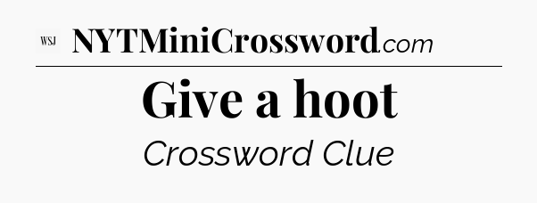 Give a hoot - WSJ Crossword
