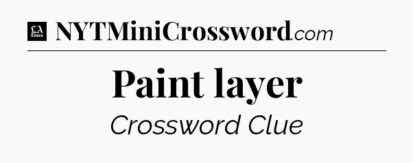 Paint layer - LA Times Crossword