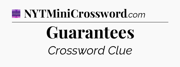 Guarantees - Thomas Joseph Crossword