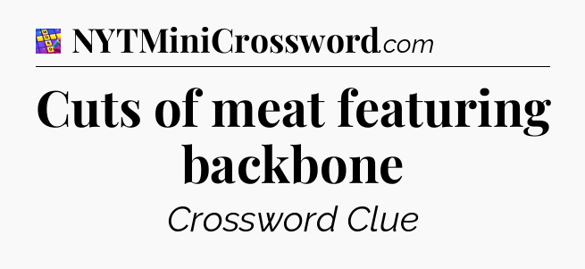 Cuts of meat featuring backbone Codycross