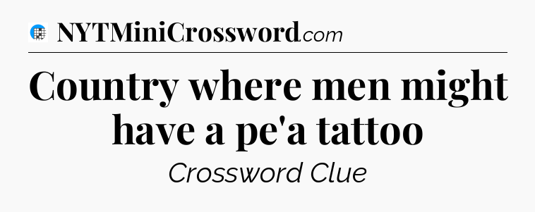 Country where men might have a pe'a tattoo Crossword Clue