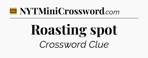 Roasting spot - Eugene Sheffer Crossword
