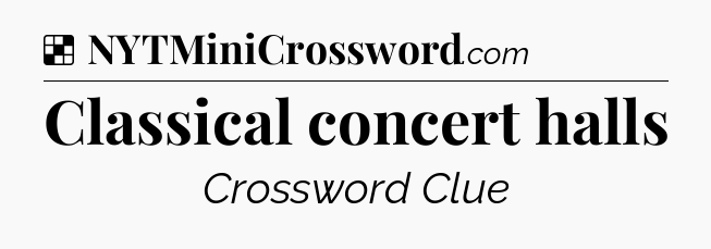 Solution: Classical concert halls - NYT Crossword