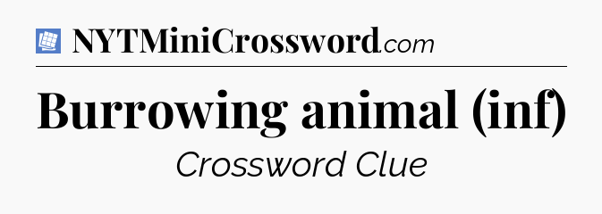Burrowing animal (inf) Puzzle Page Crossword Clue