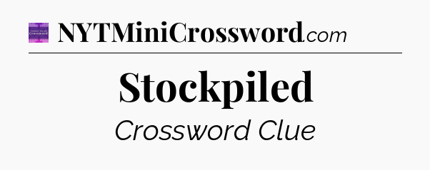 Stockpiled - Thomas Joseph Crossword