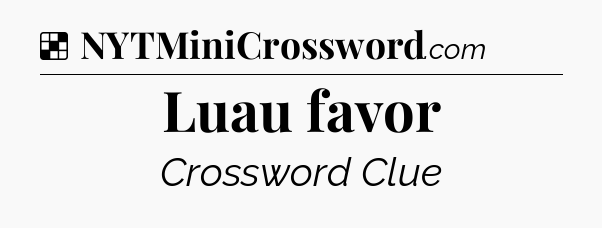 Solution: Luau favor - NYT Crossword