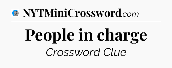 People in charge Crossword Clue