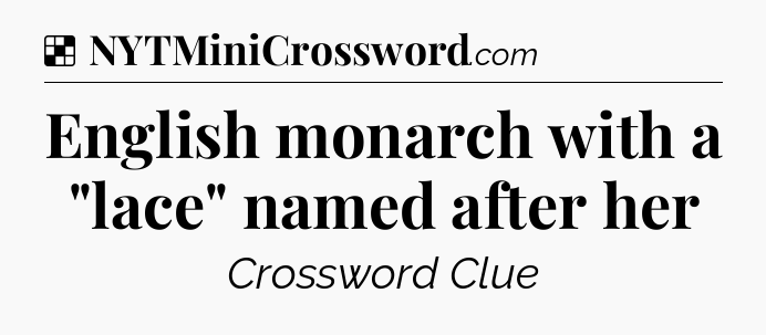 Solution: English monarch with a 