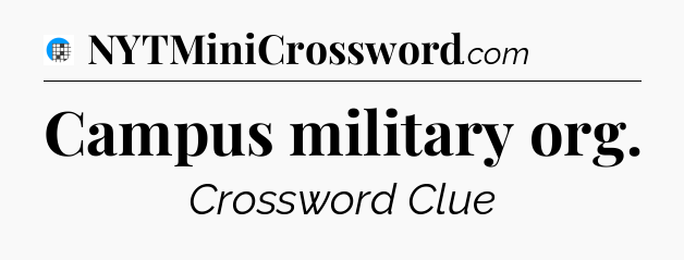 Campus military org Crossword Clue