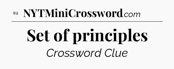 Set of principles - WSJ Crossword