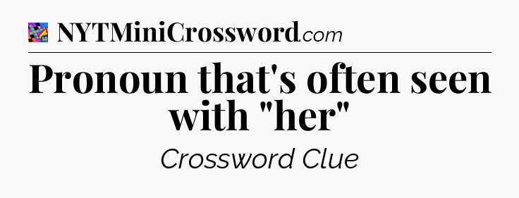 Pronoun that's often seen with 