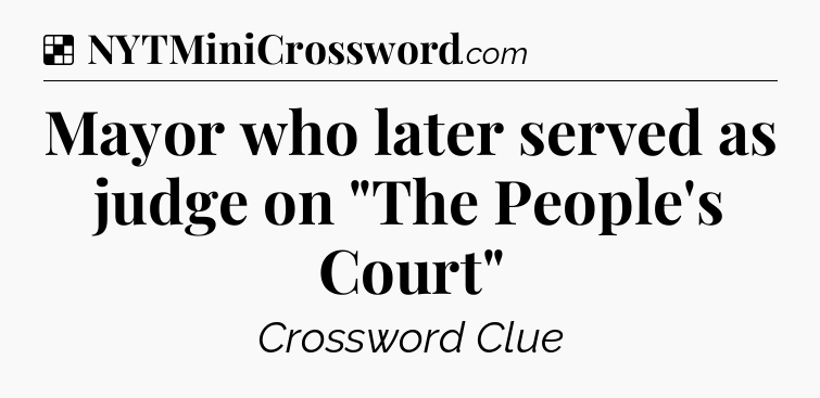 Solution: Mayor who later served as judge on 