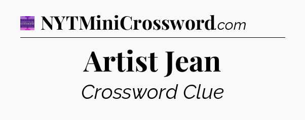 Artist Jean - Thomas Joseph Crossword