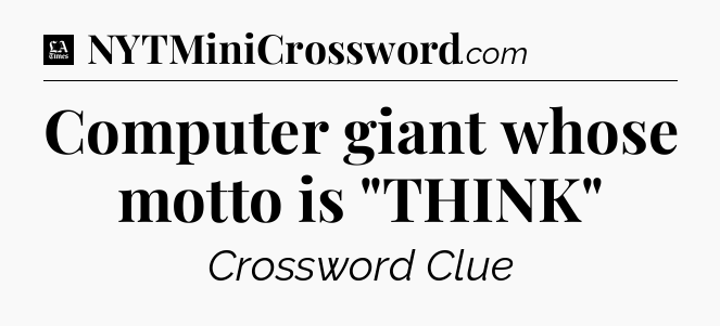 Computer giant whose motto is 