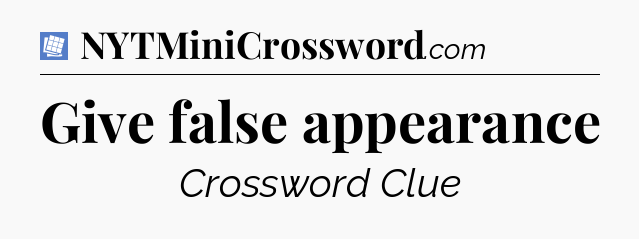 Give false appearance Puzzle Page Crossword Clue