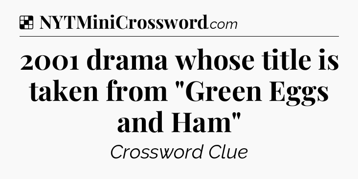 Solution: 2001 drama whose title is taken from 