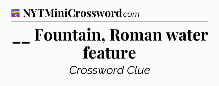 __ Fountain, Roman water feature Codycross