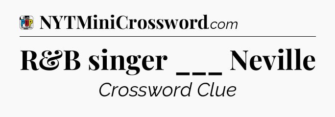 R&B singer ___ Neville Crossword Clue
